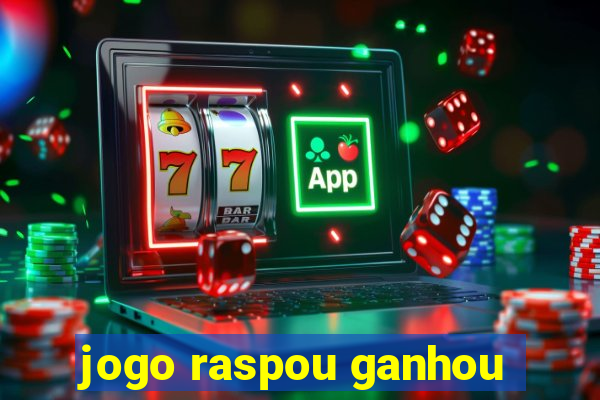 jogo raspou ganhou